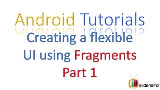 #113 Android fragment layout: Creating a Flexible UI Part 1 [HD 1080p]