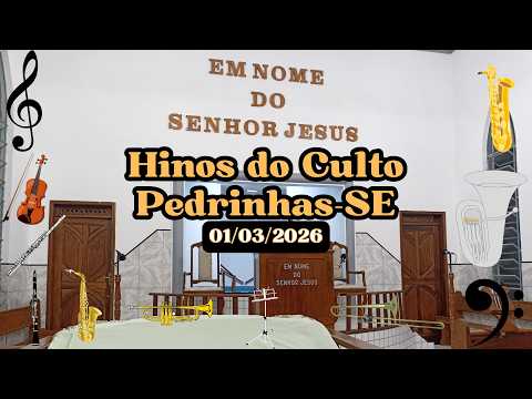 Hinos do Culto com Ensaio em Pedrinhas - SE [01/03/2026]