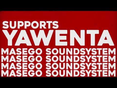 Masego Soundsystem supports Yawenta with Jah Massive,  Lyrical Benjie and more!