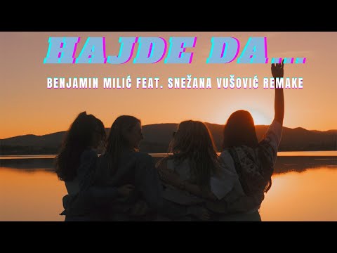 HAJDE DA - BEBI DOL (BENJAMIN MILIĆ FEAT. SNEŽANA VUŠOVIĆ REMAKE) 4K