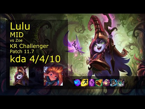 Lulu vs Zoe Mid - KR Challenger 4/4/10 Patch 11.7 Gameplay // [롤] 룰루 vs 조이 미드