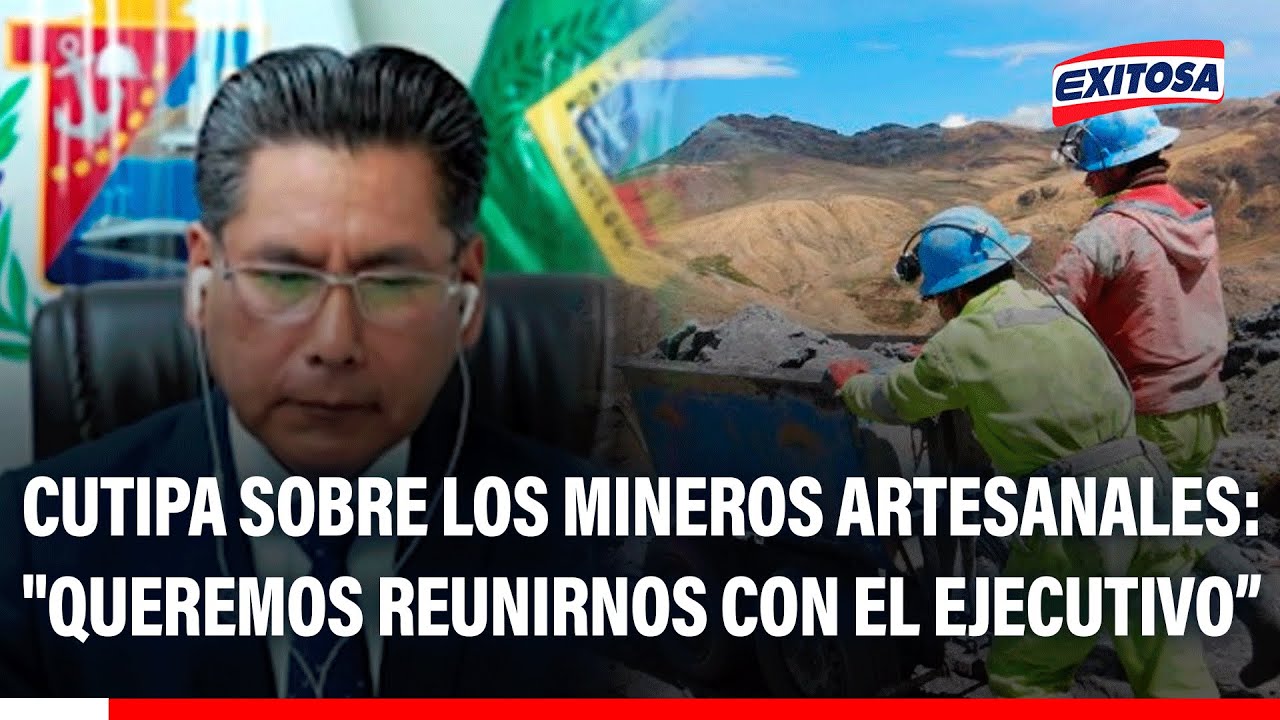 🔴🔵 Víctor Cutipa: "Queremos reunirnos con el Ejecutivo, los mineros artesanales y pequeños mineros"