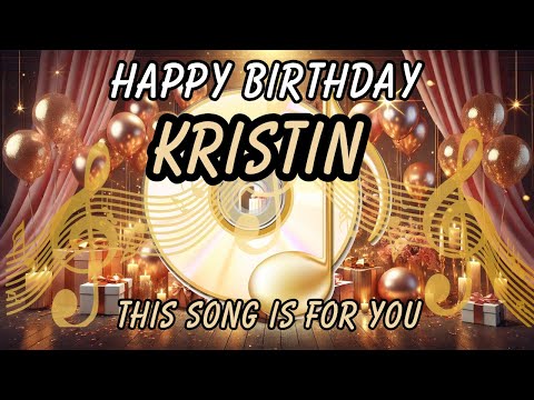 Happy Birthday Kristin – Special Birthday Song for Kris