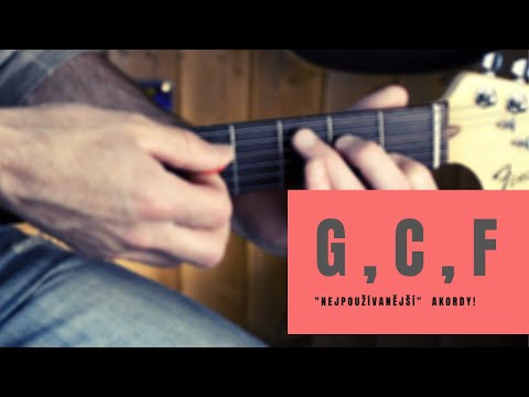Nejpoužívanější akordy / Kytara / G, C, F