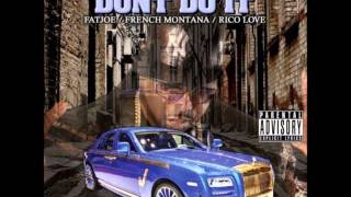 DJ Kay Slay Ft. French Montana, Fat Joe & Rico Love - Don't Do It (New CDQ Dirty NO DJ)