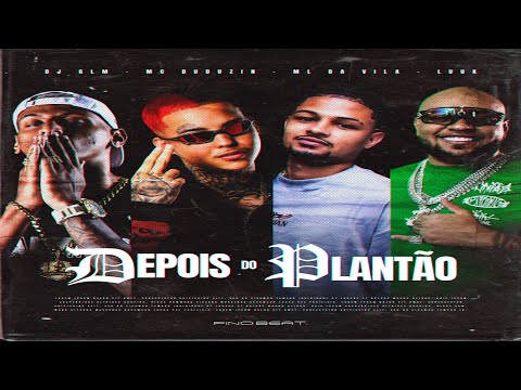 MC LUUK E DUDUZIN - DEPOIS DO PLANTÃO ( DJ ML DA VILA E GLM )
