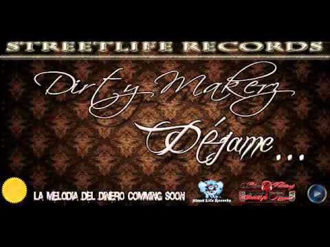StreetLife Records - The Dirty Makerz-Déjame..