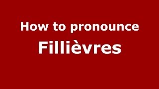 How to pronounce Fillièvres