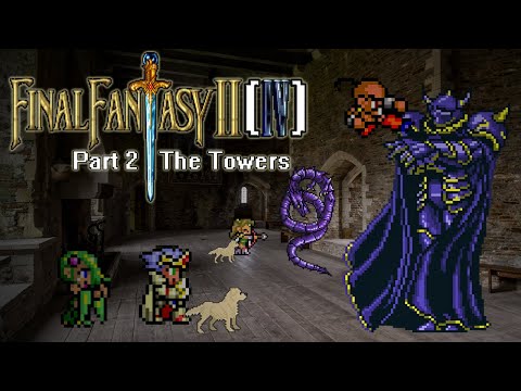 #FinalFantasyIV Final Fantasy II (4) SNES - ULTIMATE GUIDE - Part 2: The Towers