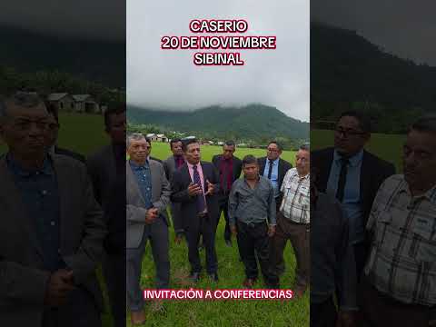 INVITACIÓN A CONFERENCIAS EN CASERÍO "20 DE NOVIEMBRE" SIBINAL SAN MARCOS. 
