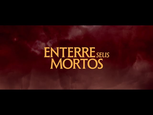 ENTERRE SEUS MORTOS | Trailer Oficial | 30 de outubro nos cinemas