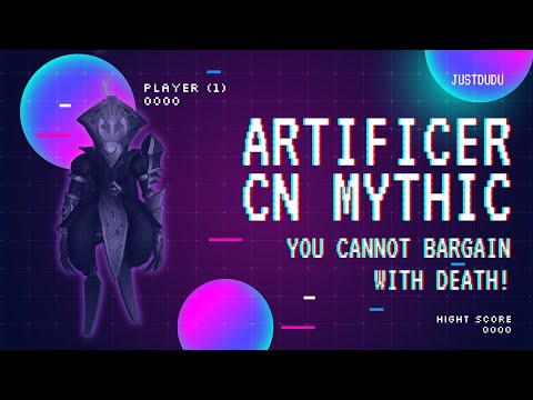 JustDudu - Artificer Xy'mox Mythic / You cannot bargain with death!