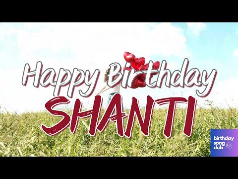 Happy Birthday SHANTI | Birthday Songs with Names | #happybirthdaysongwithnames #birthdaysongclub