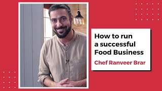 How to run a successful Food Business | Chef Ranveer Brar (2021)