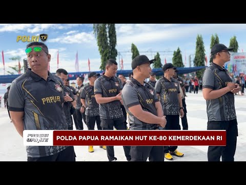 PRESISI UPDATE: POLDA PAPUA RAMAIKAN HUT KE 80 KEMERDEKAAN RI 03/08/2025 13.30