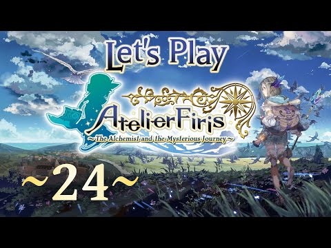 Let's Play Atelier Firis - 24: Creation and Destruction