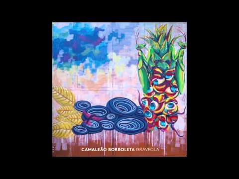Graveola feat. Samuel Rosa - Talismã (Camaleão Borboleta - 2016)