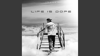 Life Is Dope