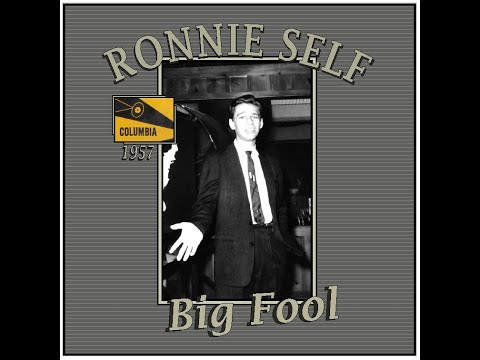 Ronnie Self - Big Fool (1957)