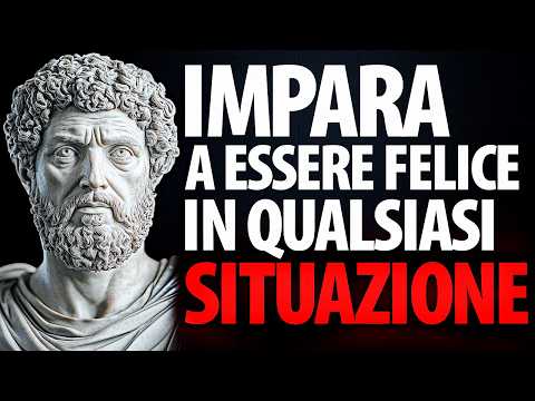 Sii Felice in Qualsiasi Situazione: 9 Lezioni Stoiche - STOICISMO