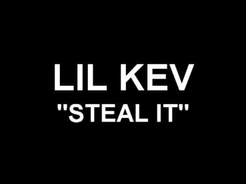 Lil Kev " STEAL IT ".mp4