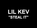 Lil Kev " STEAL IT ".mp4