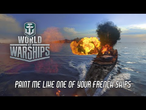 World of Warships - Paint Me Like One Of Your French Ships