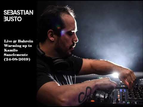 Sebastian Busto - Live @ Bahrein Bs-As, Warming Up To Kamilo Sanclemente - 24-08-2019