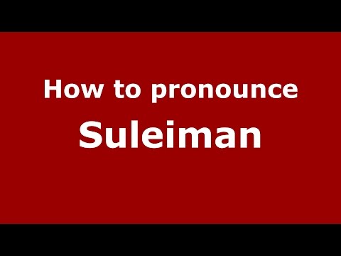 How to pronounce Suleiman (Spanish/Argentina) - PronounceNames.com