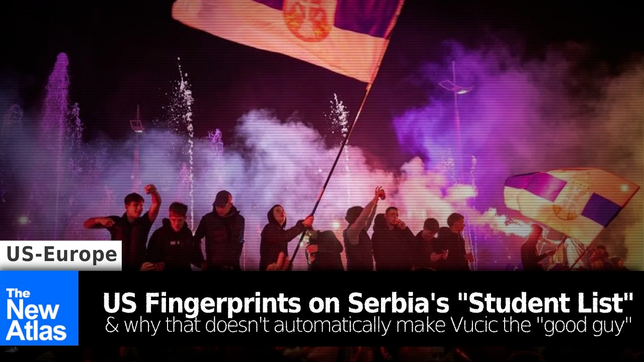 US Fingerprints on Serbia's "Student List" & Why it Doesn't Make Vucic Automatically the "Good Guy"