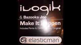 Ilogik & Bazooka Joe - Make It Happen (Original Mix)