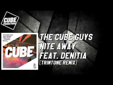 THE CUBE GUYS - Nite away feat. Denitia (Trimtone remix) [Official]