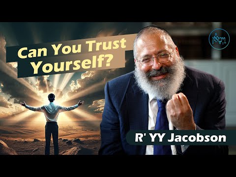 Can You Trust Yourself | Rabbi YY Jacobson