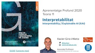 T11. Interpretabilitat de xarxes neuronals profundes - Xavier Giró - UPC TelecomBCN 2020
