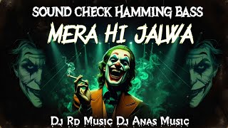 Download lagu Mera Hi Jalwa | Sound Check Hamming Bass | Dj RD Music x Dj Anas Music | Dj Om Blaster  mp3 Download lagu Mera Hi Jalwa | Sound Check Hamming Bass | Dj RD Music x Dj Anas Music | Dj Om Blaster  mp3