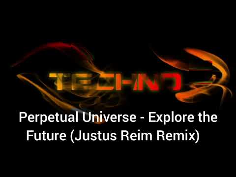Perpetual Universe - Explore the Future (Justus Reim Remix)