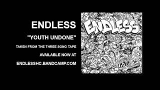 ENDLESS // Youth Undone