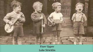 Fixer Upper   Luke Stricklin