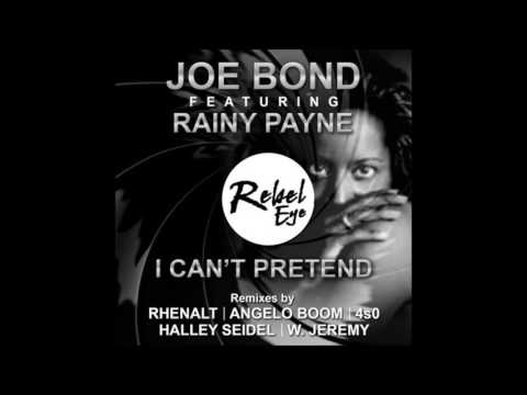 Joe Bond feat Rainy Payne  -  I Can't Pretend - Addtional Remixes