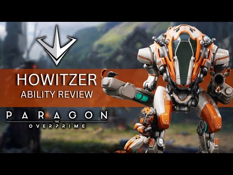 HOWITZER ABILITY BREAKDOWN | PARAGON THE OVERPRIME