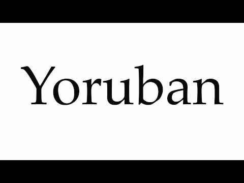 How to Pronounce Yoruban