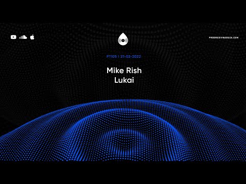 105 I Progressive Tales with Mike Rish & Lukai