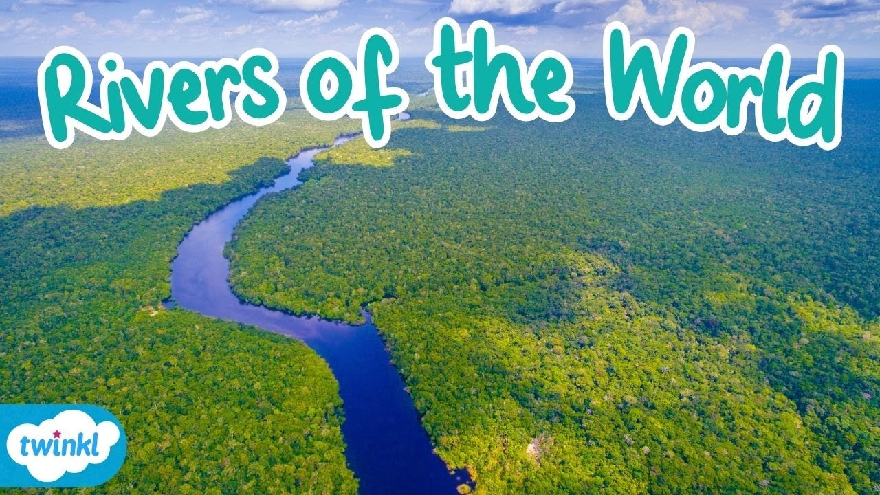World Rivers for Kids | What is the Largest River in the World?
