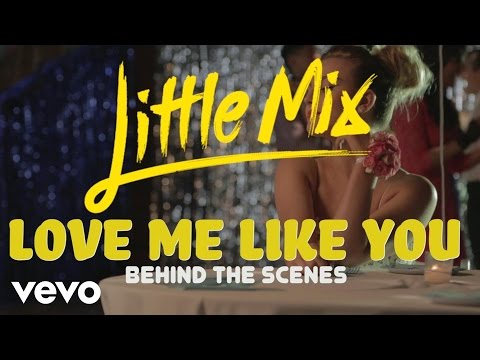 Little Mix - Love Me Like You (Behind The Scenes)