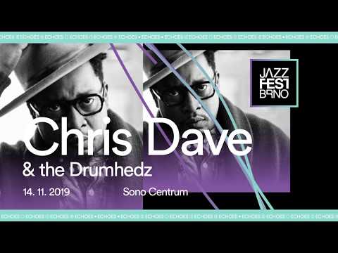 Echoes of JFB 2019: Chris Dave and the Drumhedz
