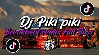 Download lagu DJ PIKI PIKI BREAKBEAT REMIX FULL BASS 2026 mp3