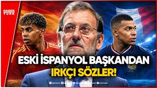 İspanya – Fransa Maçı Öncesi Rajoy’dan Irkçı Sözler