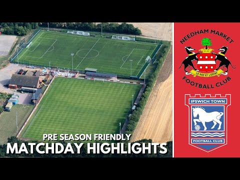 NEEDHAM MARKET vs IPSWICH TOWN (Pre Season Friendly) | Match Day Experience 21/22