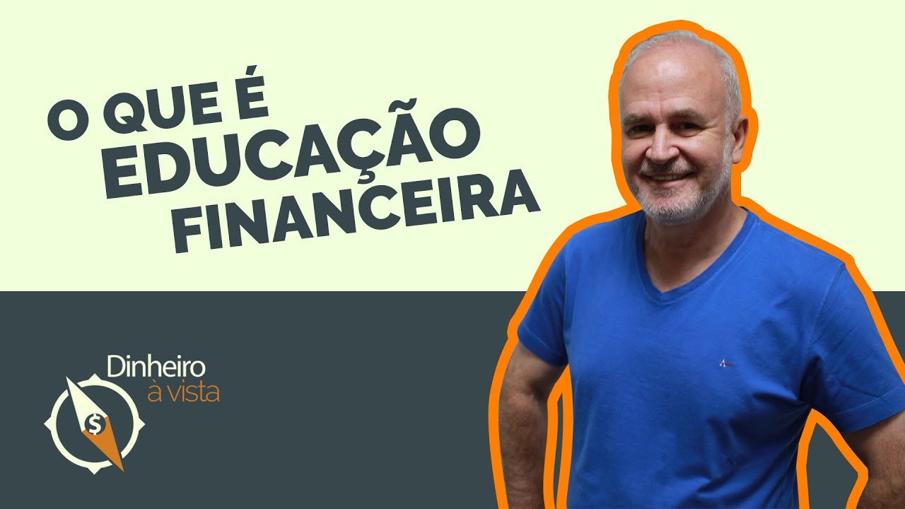 EDUCAÇÃO FINANCEIRA - entenda o que realmente é!