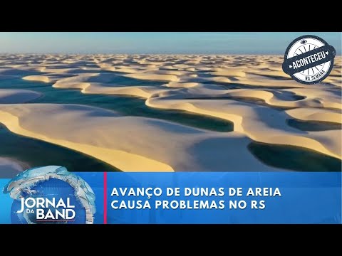 Avanço de Dunas de areia causa problemas no Rio Grande do Sul | Aconteceu na Semana